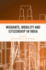 Migrants, Mobility and Citizenship in India - eBook