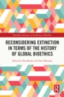 Reconsidering Extinction in Terms of the History of Global Bioethics - eBook