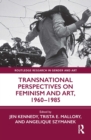 Transnational Perspectives on Feminism and Art, 1960-1985 - eBook