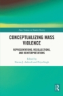 Conceptualizing Mass Violence : Representations, Recollections, and Reinterpretations - eBook