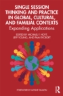 Single Session Thinking and Practice in Global, Cultural, and Familial Contexts : Expanding Applications - eBook