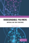 Biodegradable Polymers : Materials and their Structures - eBook