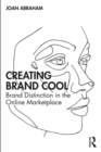 Creating Brand Cool : Brand Distinction in the Online Marketplace - eBook