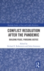 Conflict Resolution after the Pandemic : Building Peace, Pursuing Justice - eBook