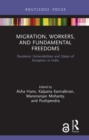 Migration, Workers, and Fundamental Freedoms : Pandemic Vulnerabilities and States of Exception in India - eBook