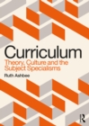 Curriculum: Theory, Culture and the Subject Specialisms - eBook