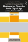 Mathematics Education in the Digital Age : Learning, Practice and Theory - eBook