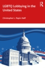 LGBTQ Lobbying in the United States - Christopher L. Pepin-Neff