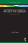 Supporting EMI Students Outside of the Classroom : Evidence from Japan - eBook