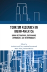 Tourism Research in Ibero-America : Urban Destinations, Sustainable Approaches and New Products - eBook