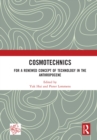 Cosmotechnics : For a Renewed Concept of Technology in the Anthropocene - eBook