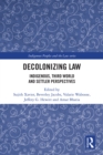 Decolonizing Law : Indigenous, Third World and Settler Perspectives - eBook