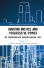 Igniting Justice and Progressive Power : The Partnership for Working Families Cities - eBook