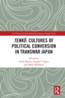 Tenko: Cultures of Political Conversion in Transwar Japan - eBook