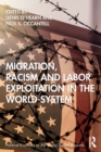 Migration, Racism and Labor Exploitation in the World-System - eBook