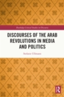 Discourses of the Arab Revolutions in Media and Politics - eBook