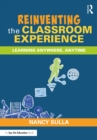 Reinventing the Classroom Experience : Learning Anywhere, Anytime - eBook