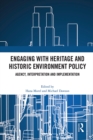 Engaging with Heritage and Historic Environment Policy : Agency, Interpretation and Implementation - eBook