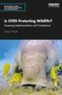 Is CITES Protecting Wildlife? : Assessing Implementation and Compliance - eBook