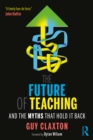 The Future of Teaching : And the Myths That Hold It Back - eBook