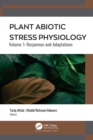 Plant Abiotic Stress Physiology : Volume 1: Responses and Adaptations - eBook