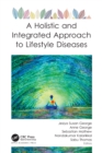 A Holistic and Integrated Approach to Lifestyle Diseases - eBook