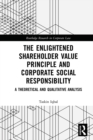The Enlightened Shareholder Value Principle and Corporate Social Responsibility : A theoretical and qualitative analysis - eBook