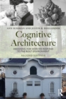Cognitive Architecture : Designing for How We Respond to the Built Environment - eBook