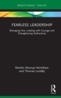 Fearless Leadership : Managing Fear, Leading with Courage and Strengthening Authenticity - eBook