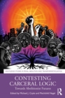 Contesting Carceral Logic : Towards Abolitionist Futures - eBook