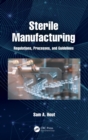 Sterile Manufacturing : Regulations, Processes, and Guidelines - eBook