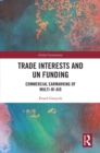 Trade Interests and UN Funding : Commercial Earmarking of Multi-bi Aid - eBook