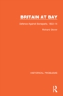 Britain at Bay : Defence Against Bonaparte, 1803-14 - eBook