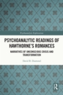 Psychoanalytic Readings of Hawthorne’s Romances : Narratives of Unconscious Crisis and Transformation - eBook