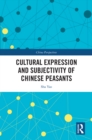 Cultural Expression and Subjectivity of Chinese Peasants - eBook
