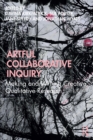 Artful Collaborative Inquiry : Making and Writing Creative, Qualitative Research - eBook