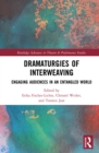 Dramaturgies of Interweaving : Engaging Audiences in an Entangled World - eBook