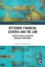 Offshore Financial Centres and the Law : Suspect Wealth in British Overseas Territories - eBook