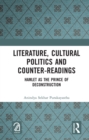 Literature, Cultural Politics and Counter-Readings : Hamlet as the Prince of Deconstruction - eBook