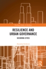 Resilience and Urban Governance : Securing Cities - eBook