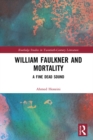 William Faulkner and Mortality : A Fine Dead Sound - eBook