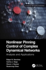 Nonlinear Pinning Control of Complex Dynamical Networks : Analysis and Applications - eBook