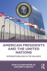 American Presidents and the United Nations : Internationalism in the Balance - eBook
