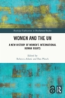 Women and the UN : A New History of Women's International Human Rights - eBook