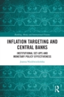 Inflation Targeting and Central Banks : Institutional Set-ups and Monetary Policy Effectiveness - eBook