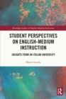 Student Perspectives on English-Medium Instruction : Insights from an Italian University - eBook