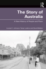 The Story of Australia : A New History of People and Place - eBook