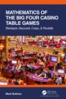 Mathematics of The Big Four Casino Table Games : Blackjack, Baccarat, Craps, & Roulette - eBook