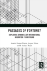 Passages of Fortune? : Exploring Dynamics of International Migration from Punjab - eBook
