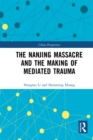 The Nanjing Massacre and the Making of Mediated Trauma - eBook